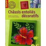 Ch�ssis entoil�s d�coratifs - embellir son int�rieur avec des ch�ssis entoil�s