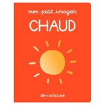 Chaud - mon petit imagier Chaud - mon petit imagier