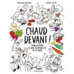 Chaud devant ! - tribulations d'une journaliste en cuisine Chaud devant ! - tribulations d'une journaliste en cuisine
