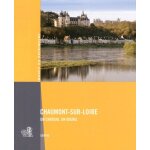 Chaumont - sur - loire - un ch�teau, un bourg