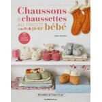 Chaussons & chaussettes au tricot pour b�b� - 20 mod�les de 3 mois a 2 ans