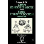 Chelm, les h�ros de la b�tise suivi de freud et la b�tise dechelm de max kohn