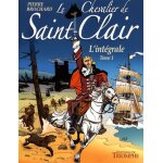 Le chevalier de saint - clair - l'intgrale tome 1 - le complot - le serment du chevalier - l'epope ...