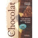 Le chocolat, cet aliment qui vous veut du bien