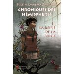 Chroniques des hémisphères - tome 2 - la reine de la pluie Chroniques des hémisphères - tome 2 - la reine de la pluie