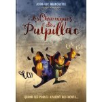 Les chroniques de pulpillac tome 1 - quand les poules avaient des dents