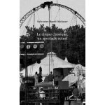 Le cirque classique, un spectacle actuel