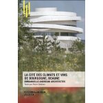 La cit des climats et des vins de bourgogne, beaune - emmanuelle andreani architectes
