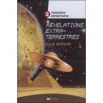 Civilisations extraterrestres - tome 2, rvlations extra - terrestres