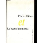 Claire alibert et la beaute du monde
