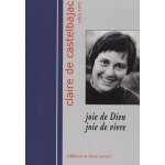 Claire de castelbajac 1953 - 1975 - joie de dieu joie de vivre