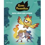 Clara et fulguralex - tome 5 - super - h�ros sous hypnose
