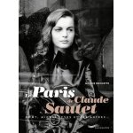 Le paris de claude sautet - romy, michel, yves et les autres