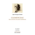 Clémenceau - dans le chaudron des passions républicaines Clémenceau - dans le chaudron des passions républicaines