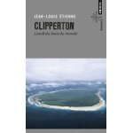 Clipperton - l'atoll du bout du monde