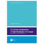 Le cloud computing, l'informatique en nuage - actes du colloque du 11 octobre 2013