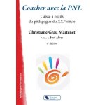 Coacher avec la pnl - caisse a outils du p�dagogue du xxie si�cle