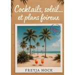 Cocktails, soleil et plans foireux.