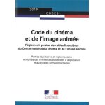Code du cin�ma et de l'image anim�e - parties l�gislative et r�glementaire