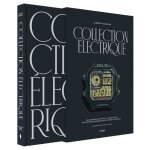 Collection electrique - des origines du quartz a l'apple watch - 90 montres racont�es pour se tenir au ...