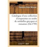 Catalogue d'une collection d'empreintes en soufre de m�dailles grecques et romaines