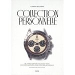 Collection personnelle - de la rolex daytona a la casio g - shock, 90 montres racontées pour sortir bien ... Collection personnelle - de la rolex daytona a la casio g - shock, 90 montres racontées pour sortir bien ...