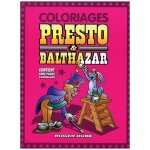 Coloriages presto & balthazar