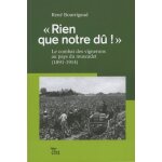 Rien que notre d� ! - le combat des vignerons au pays du muscadet (1891 - 1914)
