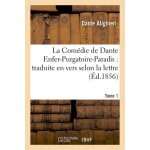 La com�die de dante enfer - purgatoire - paradis : traduite en vers selon la lettre tome 1