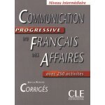 Communication progressive du fran�ais des affaires - niveau interm�diaire avec 250 activit�s, corrig�s ...