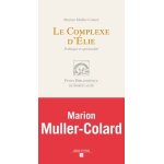Le complexe d'elie - politique et spiritualit�