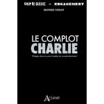 Le complot charlie - plong�e dans les eaux troubles du conspirationnisme