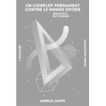 Un complot permanent contre le monde entier - essais sur guy debord