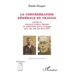 La conf�d�ration g�n�rale du travail - pr�c�d� du discours de marc blondel du 23 / 09 / 1995 tenu a limoges ...