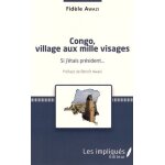 Congo, village aux mille visages - si j'�tais pr�sident