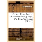 Congr�s d'hydrologie, de climatologie et de g�ologie, 1896 - royat - conf�rence