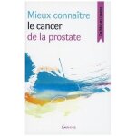Mieux conna�tre le cancer de la prostate