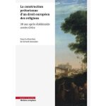 La construction pr�torienne d'un droit europ�en des religions - (30 ans apr�s l'arr�t kokkinakis contre ...