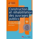 Construction et r�habilitation des ouvrages publics - du choix op�rationnel a la phase conception