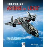 Construire ses avions en lego - jets, bombardiers et chasseurs