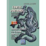 Contes d'outremer - fant�mes, magiciens et tr�sors