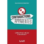 Contradictions apparentes - la bible affirme - t - elle tout et son contraire ?