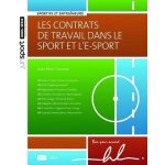 Les contrats de travail dans le sport et l'e - sport - sportifs et entra�neurs