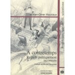 A contretemps : regards politiquement incorrects - bio�thique, spiritualit�, scientisme