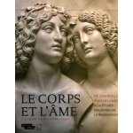 Le corps et l'me - de donatello a michel - ange, sculptures italiennes de la renaissance