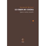 Le corps du cin�ma - hypnoses, emotions, animalit�s