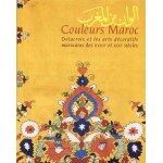 Couleurs maroc - delacroix et les arts décoratifs marocains des xviiième et xixème siècles Couleurs maroc - delacroix et les arts décoratifs marocains des xviiième et xixème siècles