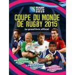 Coupe du monde de rugby 2015 - le grand livre officiel