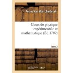 Cours de physique exp�rimentale et math�matique. tome 3