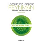 Le cours de physique de feynman - electromagntisme tome 1